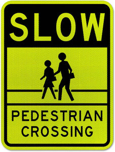 Safety Signs Slow Pedestrian Crossing Sign